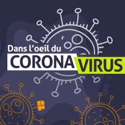 Dans l’œil du coronavirus Podcast artwork