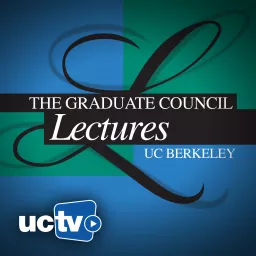 UC Berkeley Graduate Council Lectures (Audio)