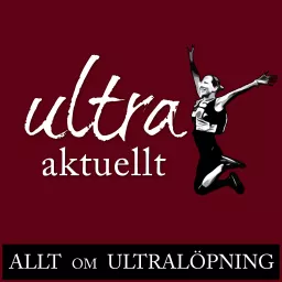 Ultraaktuellt - allt om ultralöpning Podcast artwork