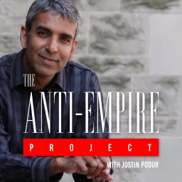 The Anti Empire Project with Justin Podur Podcast artwork
