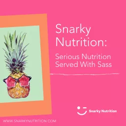 Snarky Nutrition Podcast artwork