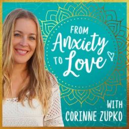 From Anxiety To Love with A Course in Miracles Podcast artwork