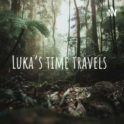 Luka’s time travels Podcast artwork