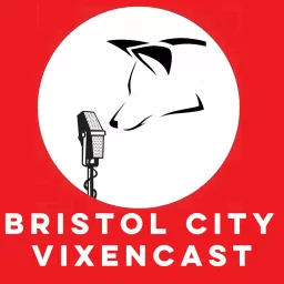 Bristol City Vixencast Podcast artwork