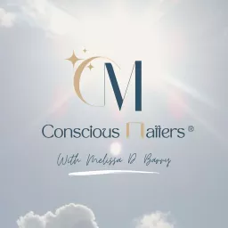 Conscious Matters ® Podcast artwork