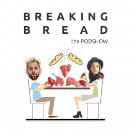 Breaking Bread the Podshow