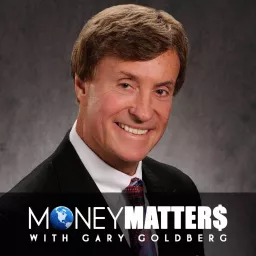 Money Matters with Gary Goldberg