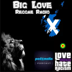 Big Love Reggae Radio Scotland Podcast artwork