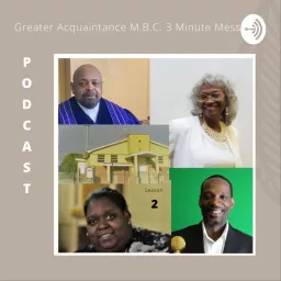 3 Minute Inspirational Message with Greater Acquaintance Church Podcast artwork