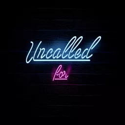 Uncalled For Podcast artwork