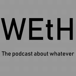 What Ever the Heck Podcast artwork