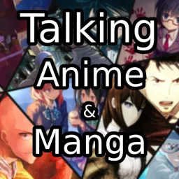 Talking Anime and Manga Podcast artwork