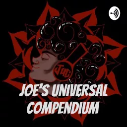 Joe’s Universal Compendium Podcast artwork