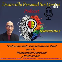 Desarrollo personal Sin Límites, Life Coaching ,Mindfulness,Hábitos Saludables y Mentalidad Positiva Podcast artwork