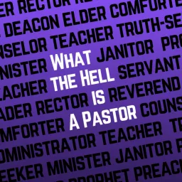 What the Hell is a Pastor?