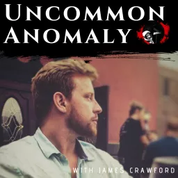 Uncommon Anomaly Podcast artwork