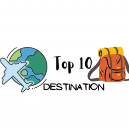 Top 10 Destination Podcast artwork