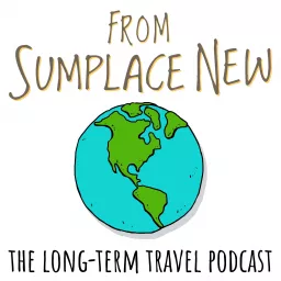 From Sumplace New: The Long-Term Travel Podcast artwork