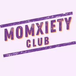 Momxiety Club Podcast artwork