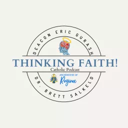 Thinking Faith: The Catholic Podcast artwork