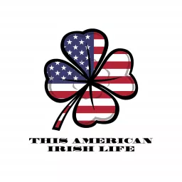 This American Irish Life Podcast artwork