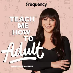 Teach Me How To Adult Podcast artwork