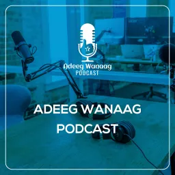Adeeg Wanaag Podcast artwork