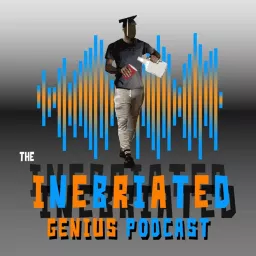 The Inebriated Genius Podcast artwork