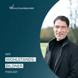 Der Wohlstandsbildner-Podcast