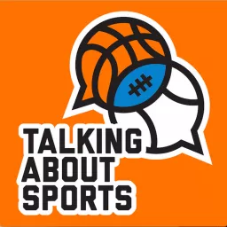 Talking About Sports Podcast artwork