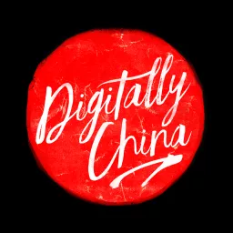 Digitally China Podcast artwork