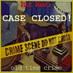 Case Closed! (old time radio) Podcast artwork