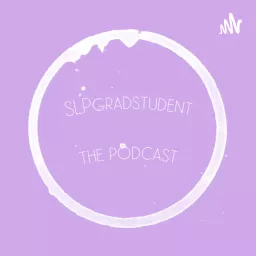 SLPgradstudent: tips & tricks to survive grad school! Podcast artwork