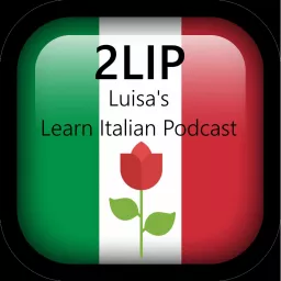 2LIP - Learn Italian with Luisa 🌷 Podcast artwork