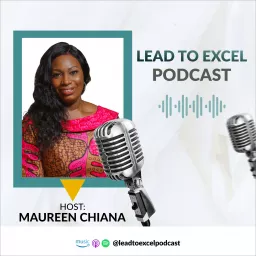 Lead To Excel Podcast artwork