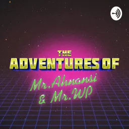 The Adventures of Mr. Ahnansi & Mr.WP