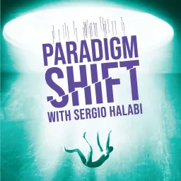 Paradigm Shift with Sergio Halabi Podcast artwork