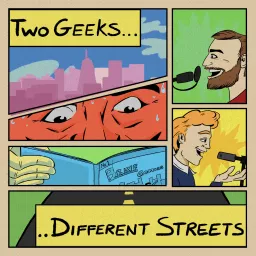 Two Geeks Different Streets Podcast artwork
