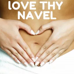 Love Thy Navel Podcast artwork