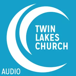 Twin Lakes Church Sermons - Audio Podcast artwork
