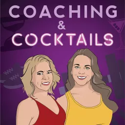 Coaching & Cocktails Podcast artwork