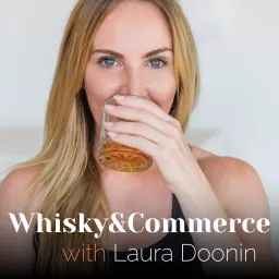 Whisky & Commerce with Laura Doonin Podcast artwork
