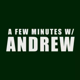 A Few Minutes W/ Andrew