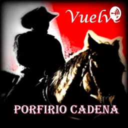 Vuelve Porfirio Cadena el Ojo de Vidrio Podcast artwork