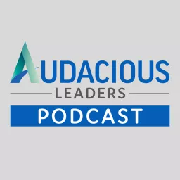 Audacious Leaders Podcast artwork
