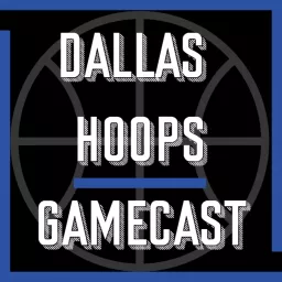 Dallas Hoops Gamecast - Dallas Mavericks Post-Game Podcast artwork