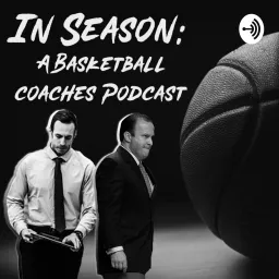 In Season- A Basketball Coaches Podcast artwork