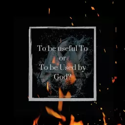 To Be Used by God or to Be Used by God? Podcast artwork