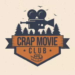 Crap Movie Club Podcast artwork