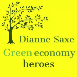 Dianne Saxe's Green Economy Heroes Podcast